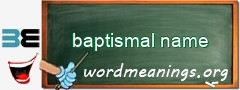 WordMeaning blackboard for baptismal name